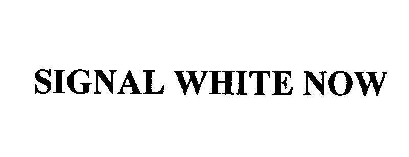 Mẫu nhãn hiệu SIGNAL WHITE NOW