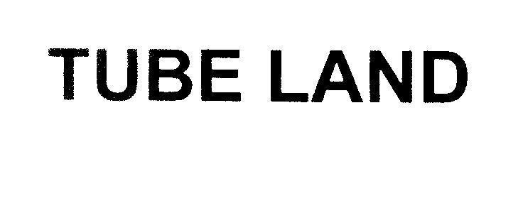 Mẫu nhãn hiệu TUBE LAND
