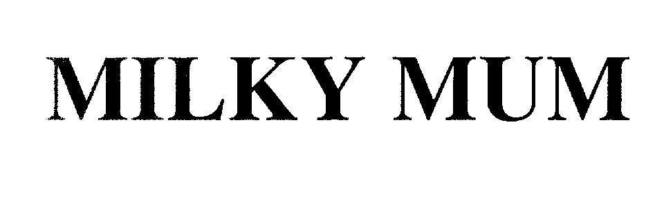 Mẫu nhãn hiệu MILKY MUM