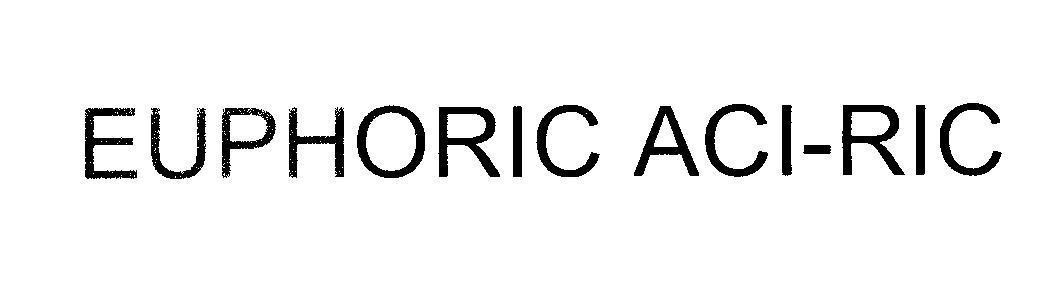 Mẫu nhãn hiệu EUPHORIC ACI-RIC