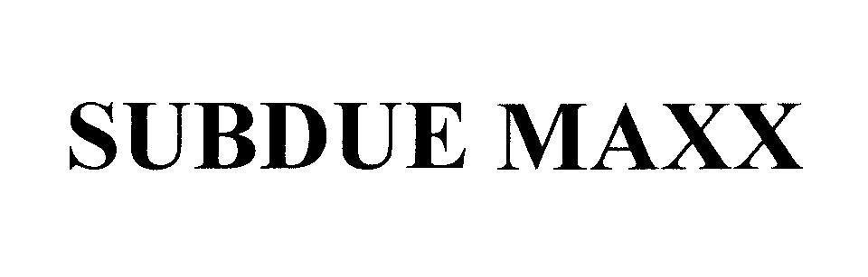 Mẫu nhãn hiệu SUBDUE MAXX