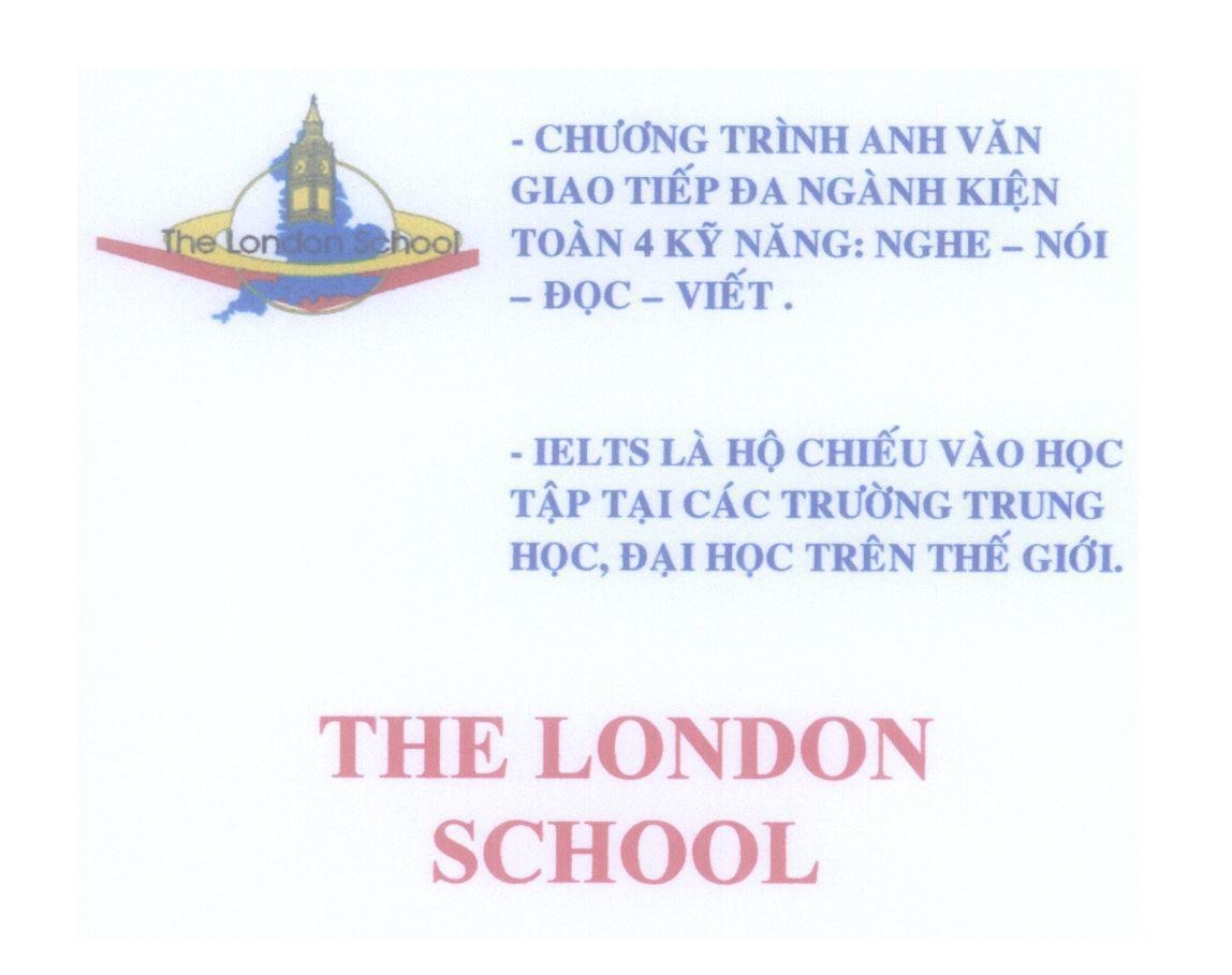 Mẫu nhãn hiệu THE LONDON SCHOOL Chương Trình Anh Văn Giao Tiếp Đa Ngành Kiện Toàn 4 Kỹ Năng: Nghe-Nói-Đọc-Viết