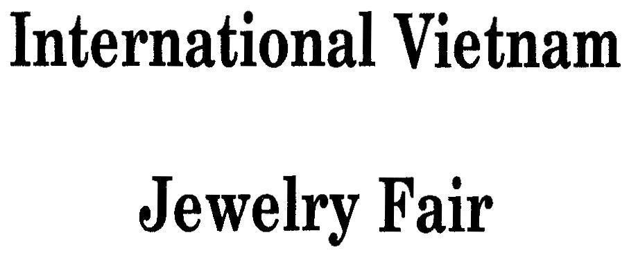 Mẫu nhãn hiệu International Vietnam Jewelry Fair