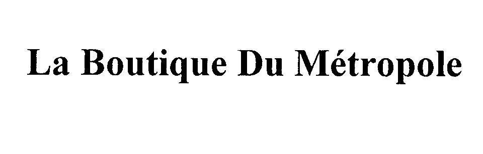 Mẫu nhãn hiệu La Boutique Du Métropole