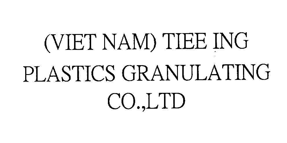 Mẫu nhãn hiệu (VIET NAM) TIEE ING PLASTICS GRANULATING CO.,LTD