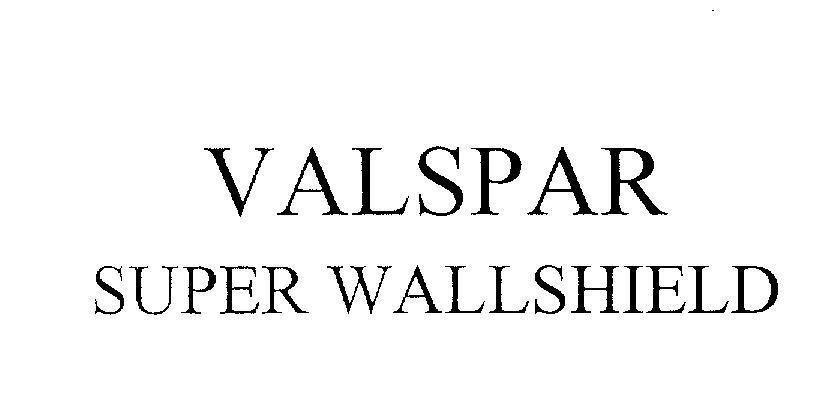 Mẫu nhãn hiệu VALSPAR SUPER WALLSHIELD