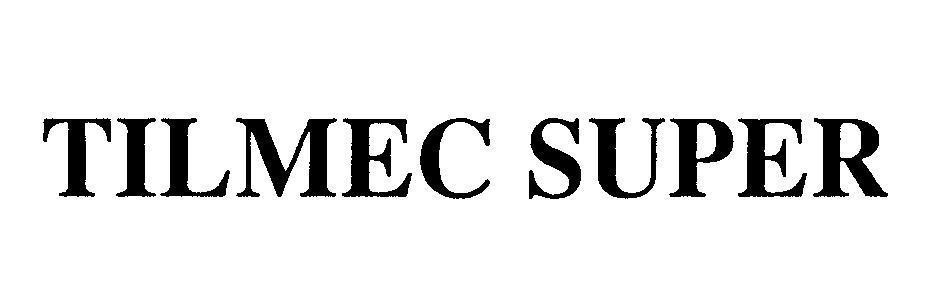 Mẫu nhãn hiệu TILMEC SUPER
