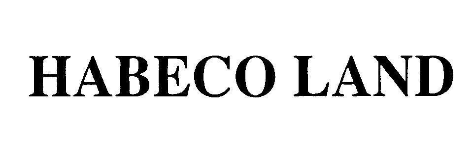 Mẫu nhãn hiệu HABECO LAND