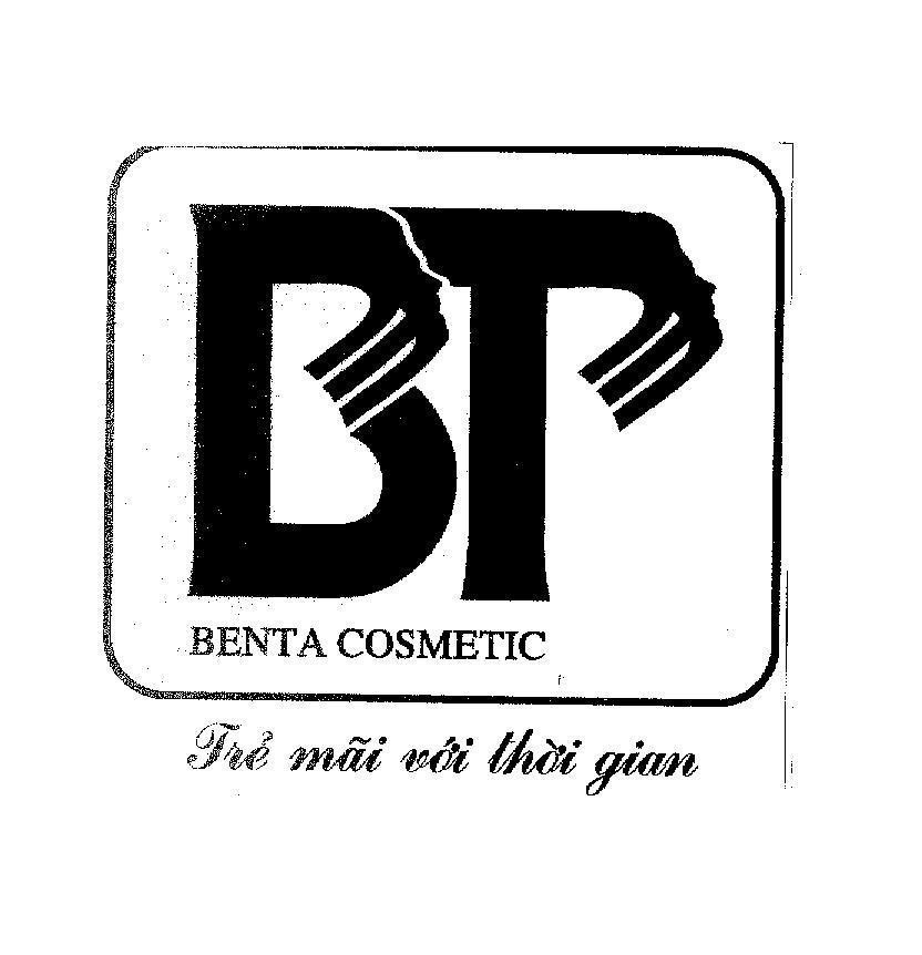 Mẫu nhãn hiệu BT BP BENTA COSMETIC trẻ mãi với thời gian