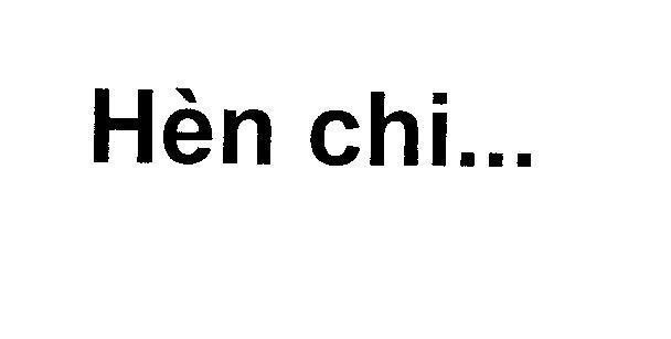 Mẫu nhãn hiệu Hèn chi...