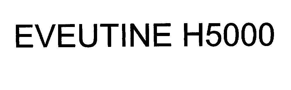 Mẫu nhãn hiệu EVEUTINE H5000