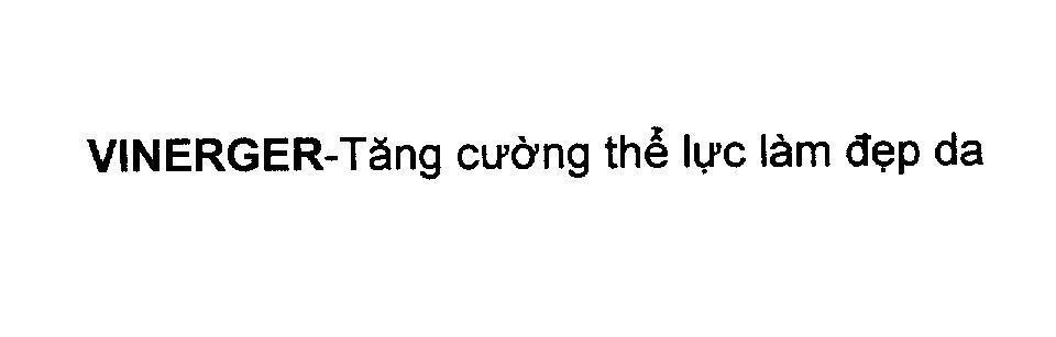 Mẫu nhãn hiệu VINERGER-Tăng cường thể lực làm đẹp da