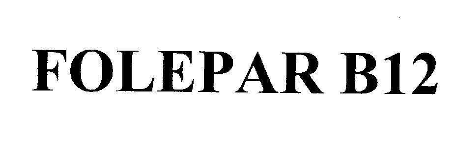 Mẫu nhãn hiệu FOLEPAR B12