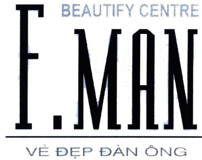 Mẫu nhãn hiệu F.MAN BEAUTIFY CENTRE Vẻ Đẹp Đàn Ông
