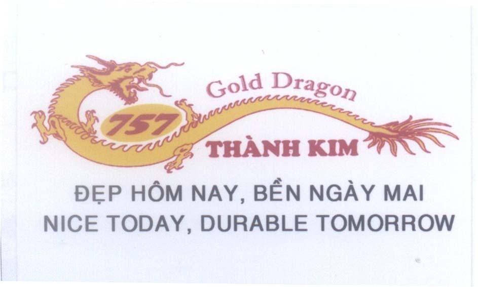 Mẫu nhãn hiệu Gold Dragon 757 Thành Kim Đẹp Hôm Nay, Bền Ngày Mai NICE TODAY, DURABLE TOMORROW