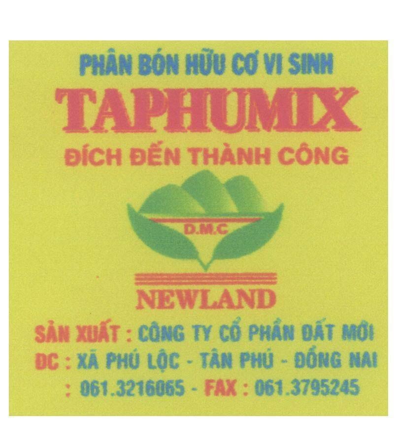 Mẫu nhãn hiệu TAPHUMIX NEWLAND D.M.C DMC Công Ty Cổ Phần Đất Mới Phân Bón Hữu Cơ Vi Sinh Đích Đến Thành Công