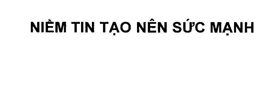 Mẫu nhãn hiệu Niềm Tin Tạo Nên Sức Mạnh
