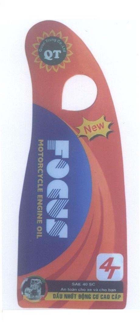 Mẫu nhãn hiệu FOCUS QT Quoc Trung Co.,Ltd MOTORCYCLE ENGINE OIL New 4T SAE 40 SC An toan cho xe va cho ban DAU NHOT DONG CO CAO CAP