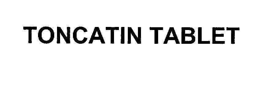 Mẫu nhãn hiệu TONCATIN TABLET