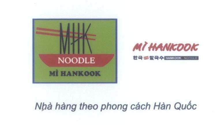 Mẫu nhãn hiệu MHK NOODLE Mì HANKOOK HANKOOK NOODLE [han: nhà Hán, kook: người lập dị, người gàn] [... kha kook xu: mì cắt] Nhà hàng theo